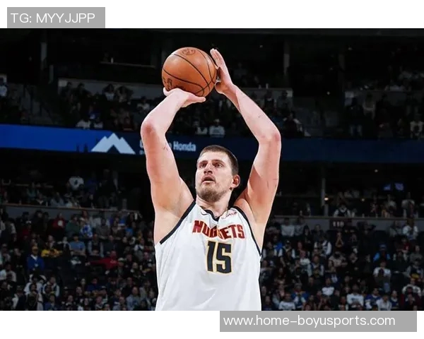 约基奇首节表现全面贡献四分四板四助攻正负值高达七分